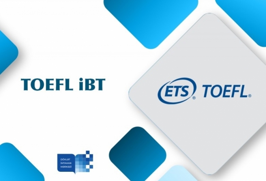 Dövlət İmtahan Mərkəzində TOEFL iBT imtahanı keçirilib